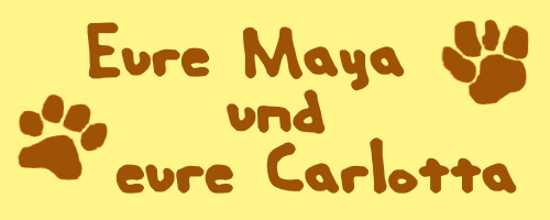 Unterschrift von Maya und Carlotta